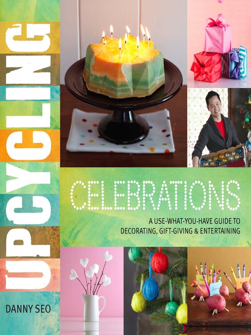 Title details for Upcycling Celebrations by Danny Seo - Wait list